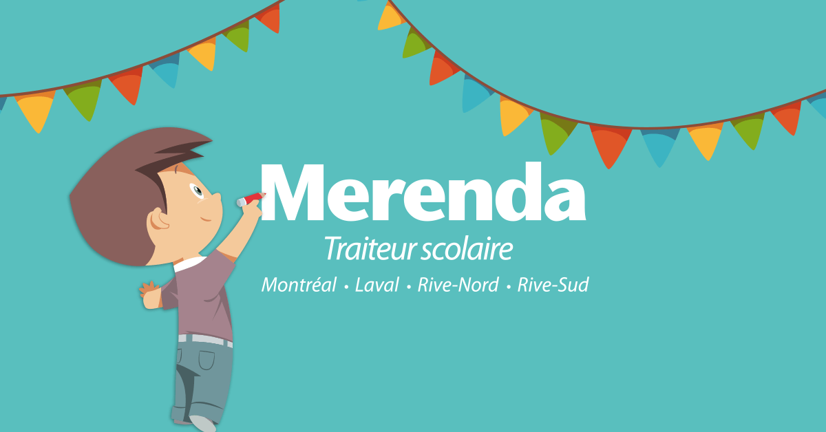 Traiteur Scolaire: Montréal, Rive-Nord et Rive-Sud | Merenda